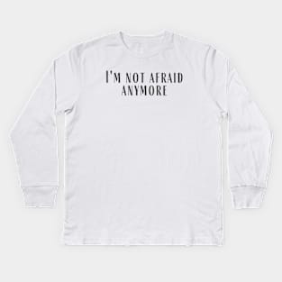 Not Afraid Kids Long Sleeve T-Shirt